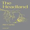 The Headland by Abi Curtis Paperback Book 9781915983121