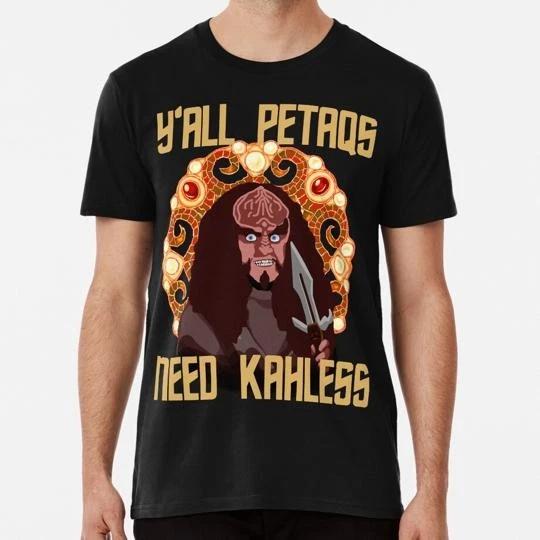 

Yall Petaqs Need Kahless Size S to 5XL Made in the USA T-Shirt S