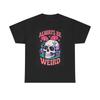 Always Be Weird Austin Graphic T Shirt Brand New Cotton Tee Unisex T-Shirt