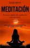 Libro Meditacion : Tecnicas Rapidas De Meditacion Para Personas (Guia De Meditacion Para Personas Ocupadas Para Curar Depresion, Ansiedad Y Estres)