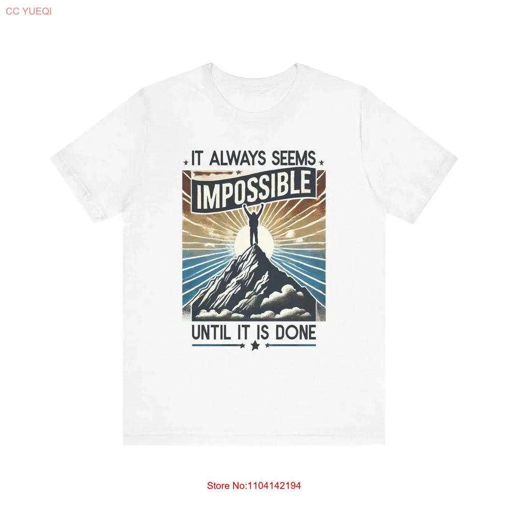 Inspirational T Shirt It Always Seems Impossible Until Is Done Motivational For Friends Fitness Apparel Vintage Washed Fashion