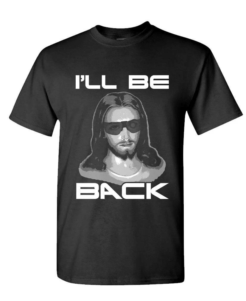 I LL BE BACK JESUS christ christian god - Mens Cotton T-Shirt M