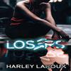 Losers by Harley Laroux Paperback Book 9798218080037