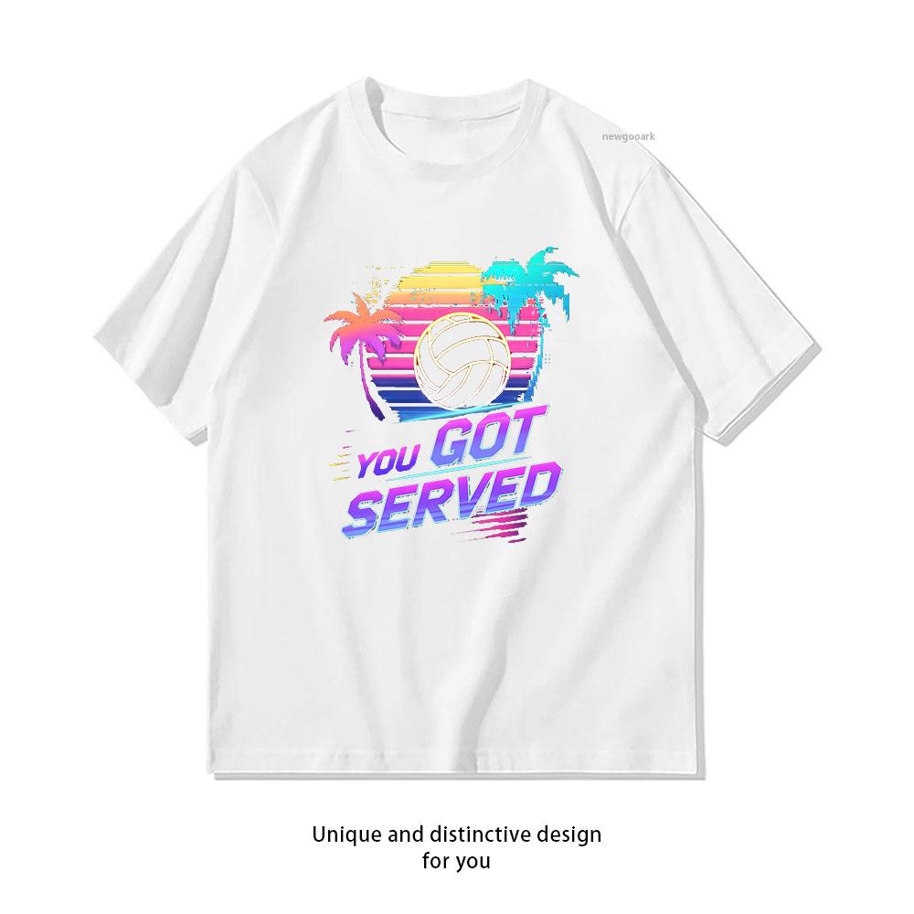You Got Served Funny Volleyball Saying Classic TShirt Woman Man Casual Cotton Printed T Shirts Adult Streetwear Woman Clothing S