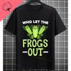 Funny Who Let The Frogs Out TShirt for Unisex  Unisex 100 Cotton Short Sleeve Humor Style Tshirt for Gym Parties Casual Attire