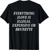 Tudo que eu amo é ilegal caro ou moreno (Nas Costas) Camiseta Masculina Feminina Tops