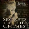 Secrets of the Chimes by John Vance Paperback Book 9781684336029