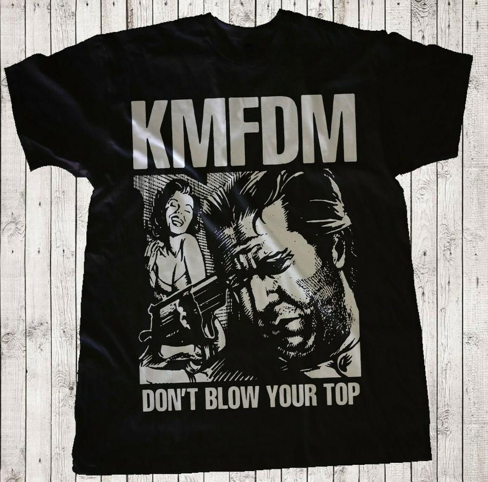 Rare KMFDM Don#039;t Blow Your Top Gift For fans Cotton Black Full size Shirt  22D68 Unisex T-Shirt L