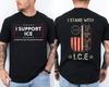 Popieram ICE Stój z ICE Flaga USA Ameryka Patriotyczny Przód amp; T-shirt z nadrukiem z tyłu Koszulka unisex