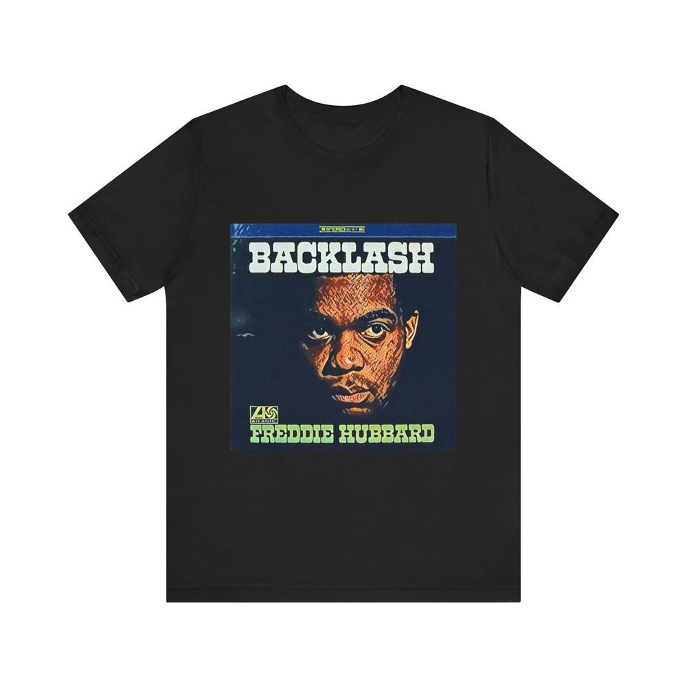 

Backlash Freddie Hubbard Short Sleeve Tee Shirt Graphic Print Crewneck Gift NEW M