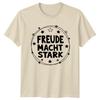 Freude Macht Stark TShirt Inspirational GerUnisex Sayings Gift For Him And Her