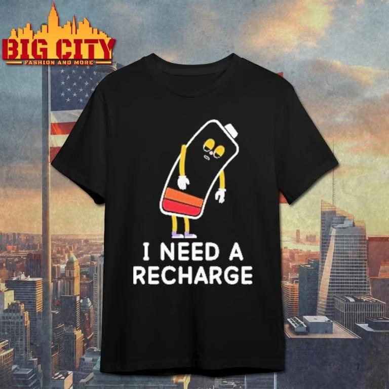 I Need A Recharge T-Shirt Unisex T-Shirt XL