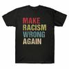 Make Racism Wrong Again Vintage Men's T-Shirt Short Sleeve Retro Cotton Tee Top Unisex T-Shirt