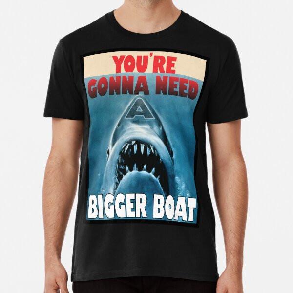 You're Gonna Need a Bigger Boat - Jaws T-Shirt S-5XL Best T-Shirt