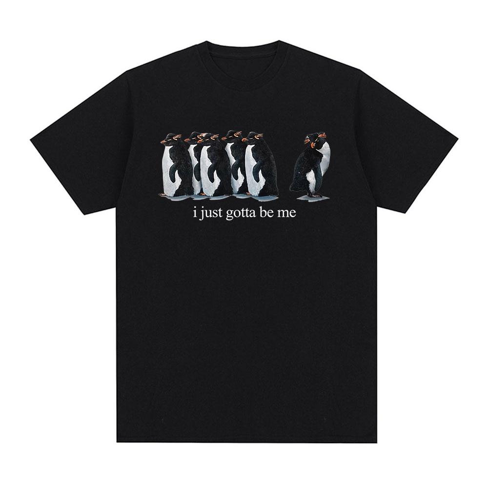 

I Just Gotta Be Me Funny Penguin Meme T-Shirt Men s Clothing Fashion Harajuku T-shirts Casual Cotton Short Sleeve T Shirt - M... S разноцветный