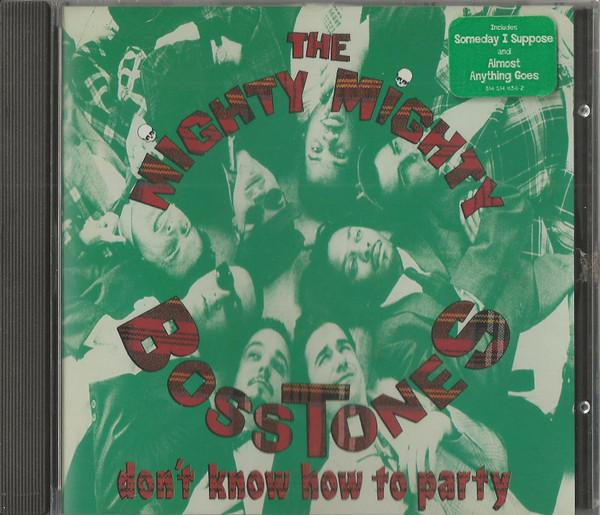 

CD MIGHTY MIGHTY BOSSTONES - Don t Know How To Party 3145148362 Mercury 1993 US Rock Used