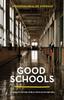 The Good Schools : Stories To Inform Public Education Reform Book