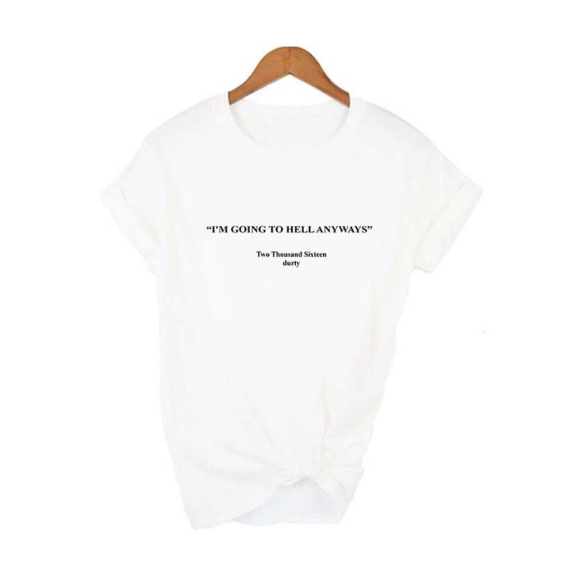 I Am Going To Hell Anyways T Shirt Fashion White Casual Shirt 90S Women Goth Grunge