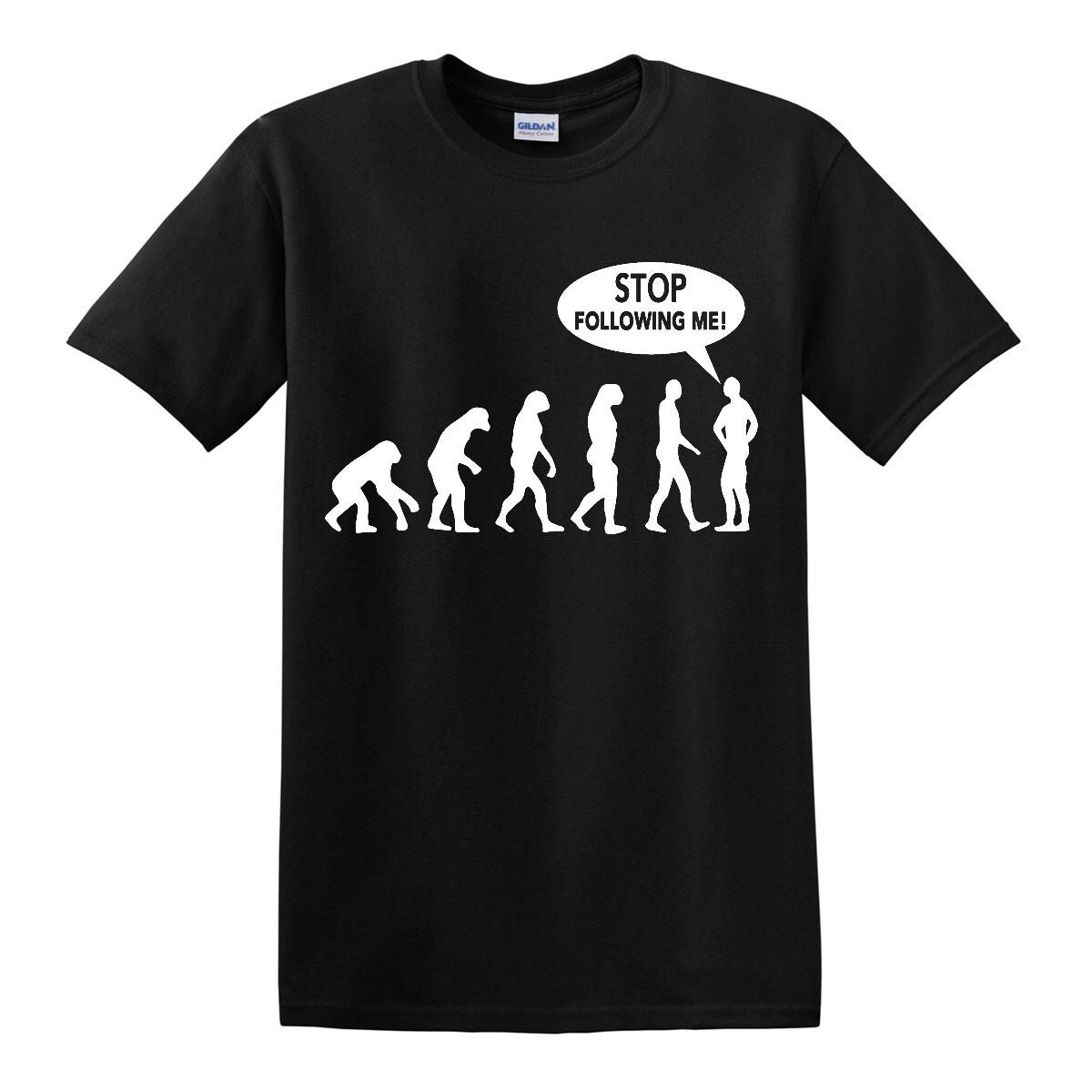STOP FOLLOWING ME EVOLUTION T-Shirt Mens Womens Tees Top Funny Birthday Ape Human Gift Top Tee 3XL