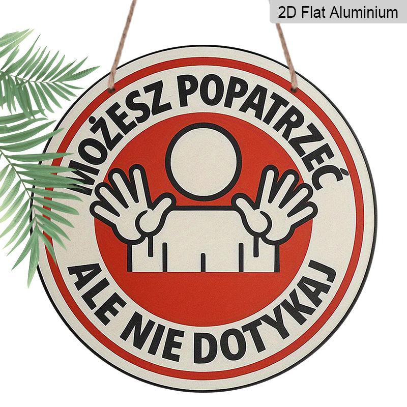 

2D Flat, A Round Aluminum Sign in Polish, Featuring a Vintage Decorative Plaque That Says Look But Don T Touch. This Polish Warning Sign Is Perfect 7.87x7.87inch