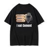 I Eat Cement Cursed Cat Funny Meme T Shirt Women's Fashion Humor Short Sleeve T Shirts Male High Quality T-shirt Tops Women
