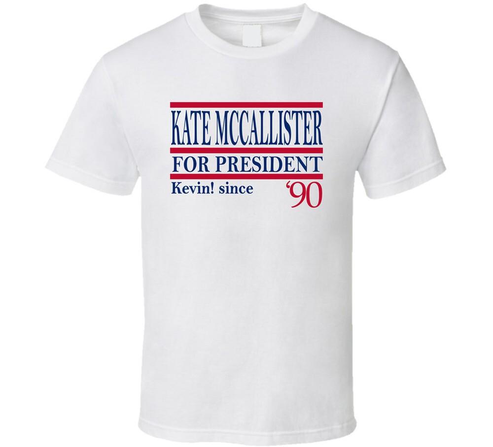 

Kate Mccallister For President Kevin Since 1990 Movie Fan T Shirt 3XL