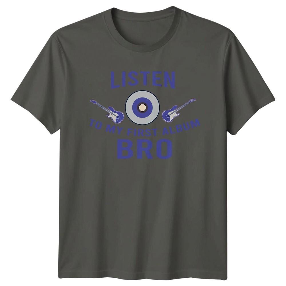 Listen To My First Album Unisexs TShirt Aspiring Musicians Music Birthday Gift S