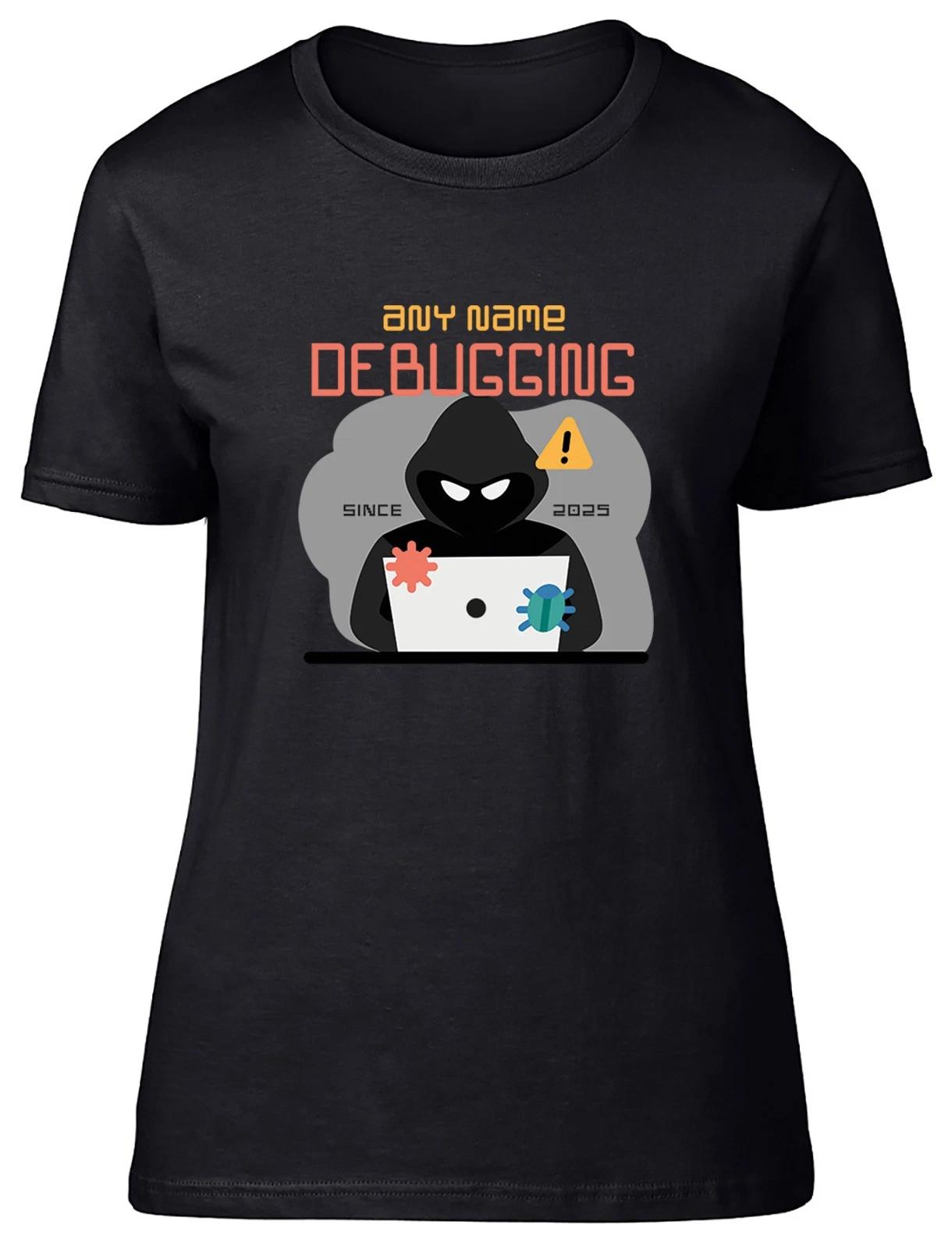 Personalised IT Technician Debugging Since Womens T-Shirt Ladies Gift Tee XXXXL