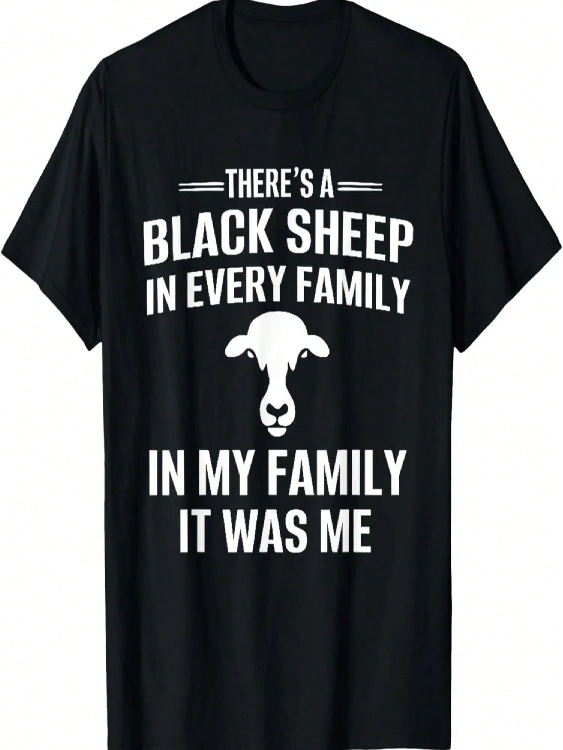 The re A Black Sheep In Every Family In My Family It Was Me T-Shirt S разноцветный