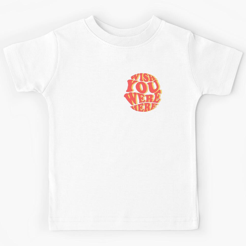 Wish you were here Kids T-Shirt 120