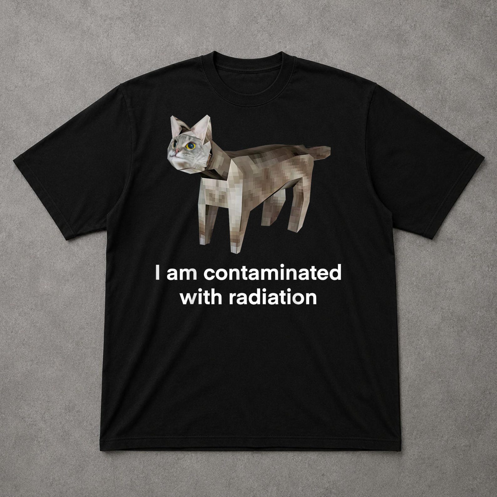 I Am Contaminated With Radiation Cat Tee, Funny Radioactive Meme Shirt, Weird Cat Graphic Tee 4XL