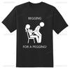 Begging for A Peggingmens T Shirt Unisex Adult Funny Rude Joke Comedy Stag Top Strap on Cool Meme Gift Present Idea Tshirt