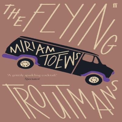 The Flying Troutmans por Miriam Toews Livro de Bolso 9780571341023