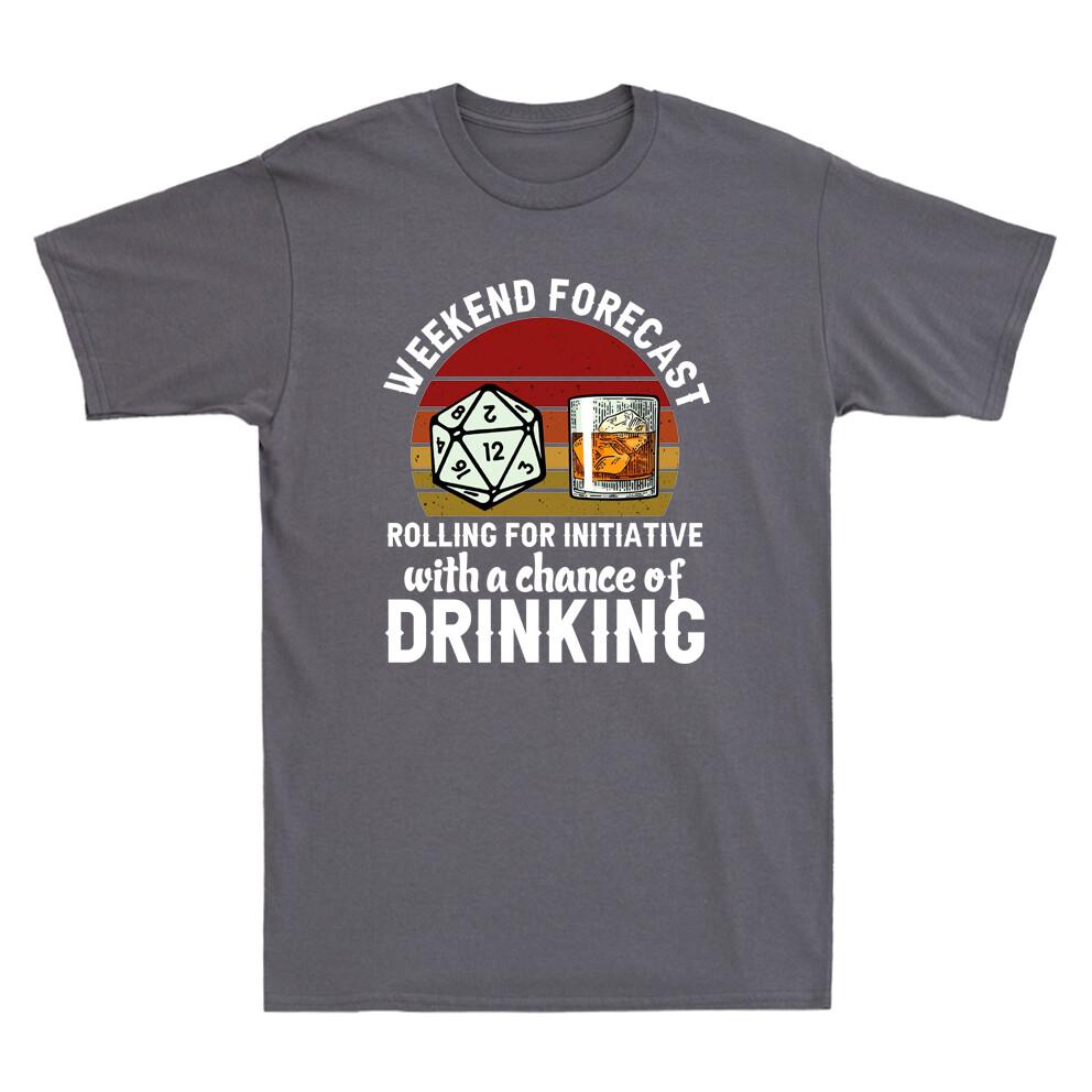 Weekend Forecast Rolling For Initiative With A Chance Of Drinking Unisexs Tshirt