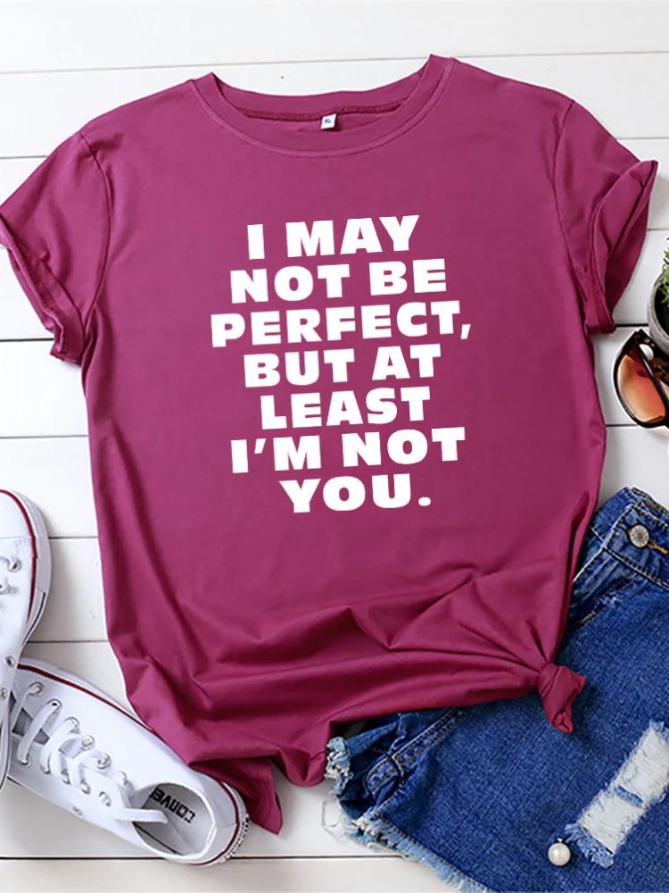 I May Not Be Perfect Letter Print Women T Shirt Short Sleeve O Neck Loose Women Tshirt Ladies Tee Shirt Tops Camisetas Mujer