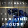 The Trailing Spouse by Jo Furniss Paperback Book 9781503949218