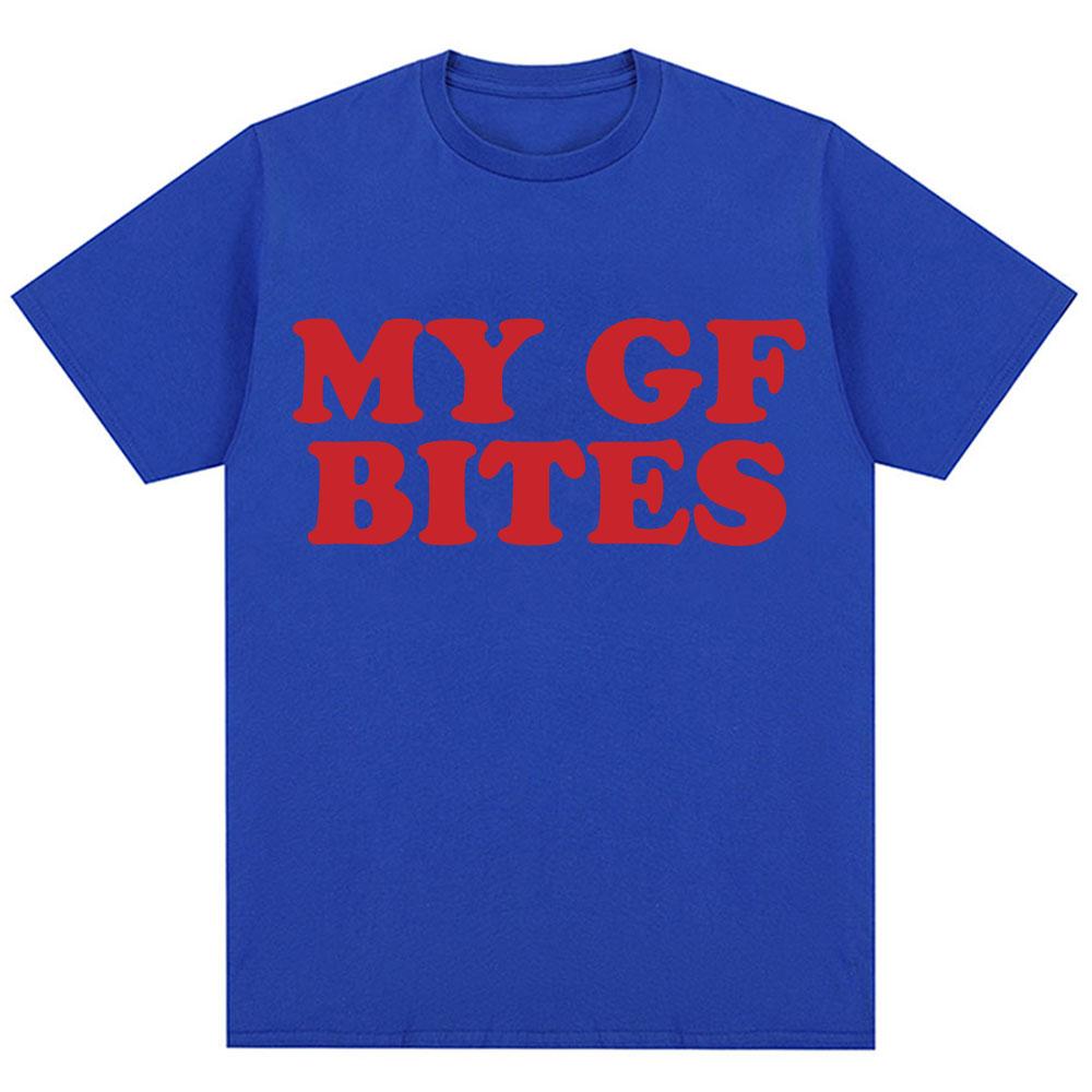 Funny My GF Bites Letter Print T Shirt Men Women Fashion Vintage O-Neck Humor Short Sleeve Oversized Cotton Casual T-shirt Gifts