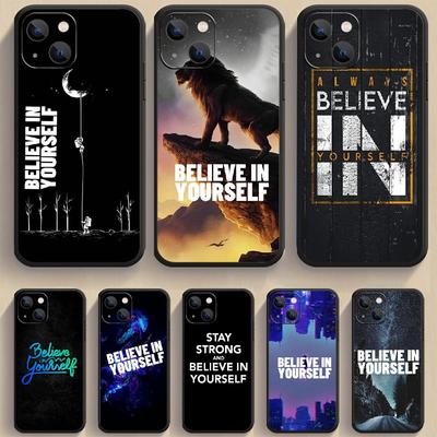 Believe In Yourself Phone Case For iPhone Samsung Galaxy Redmi Xiaomi Oppo OnePlus Note S A 7 8 9 10 11 12 13 14 20 21 22 23 53 54 Pro Max Plus Ultra