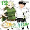 Time Stop Hero Vol. 12 by Yasunori Mitsunaga Paperback Book 9798891609716