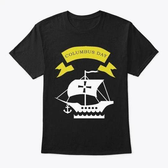 Columbus Day-holiday October 12 Sweatshi T shirt Made in the USA Size S to 5XL