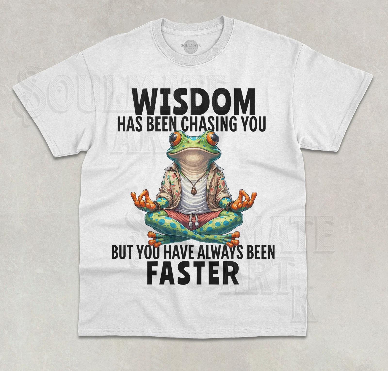 Wisdom Has Been Chasing You T- Shirt Funny Meme Frog Unisex Graphic  Shirt S
