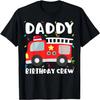 Daddy Birthday Crew Fire Truck Party Firefighter Dad Papa T-Shirt