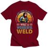 Und ich denke mir, was für eine wunderbare Schweißnaht. Lustige Schweißer-T-Shirts. Grafik-Baumwolle. Streetwear. Kurzarm. Geburtstagsgeschenke. T-Shirt