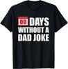 Null Tage ohne einen Vaterwitz Lustiger Gag Meme Witziger Spruch T-Shirt