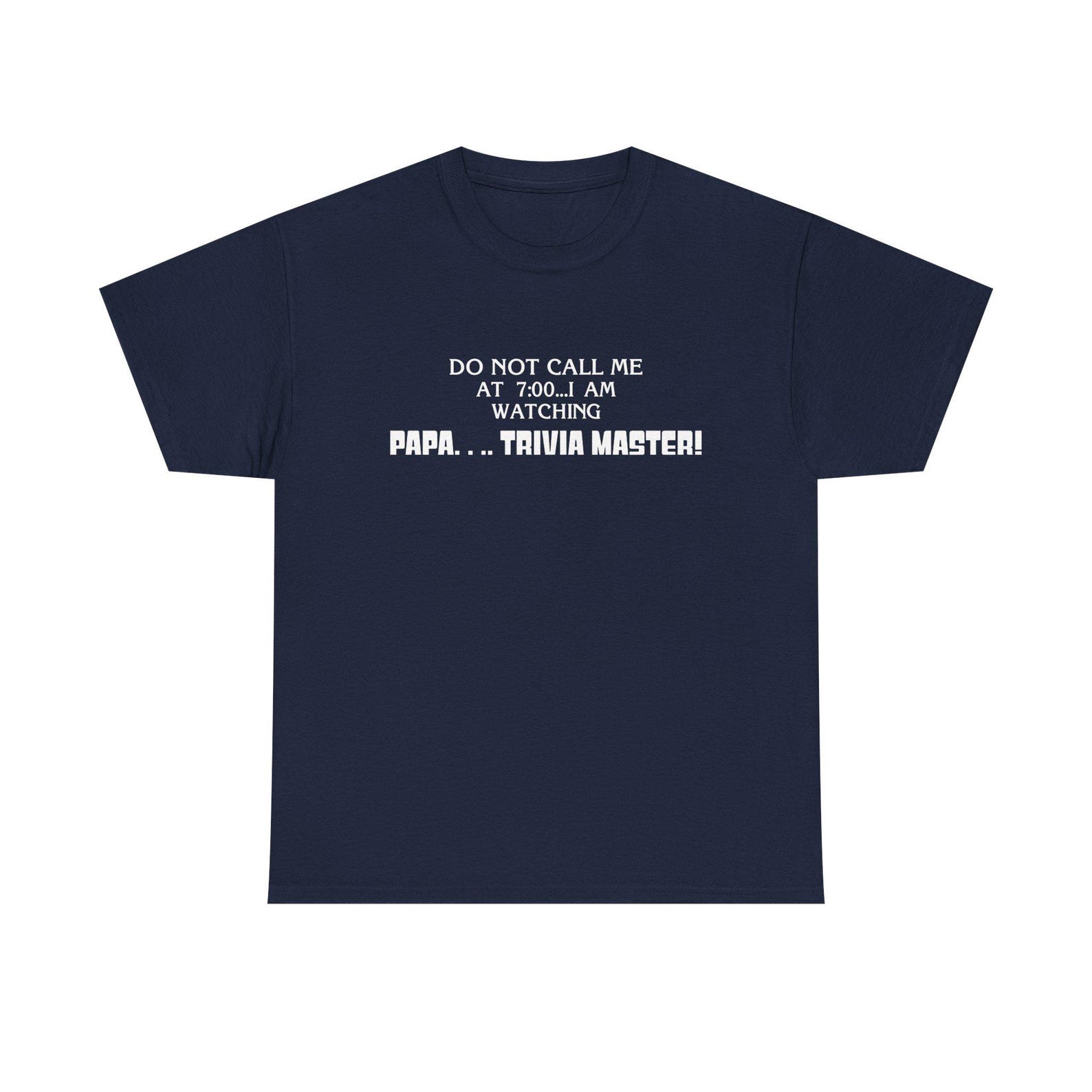 Do not call me at 7 00 I am watching papa trivia master shirt S