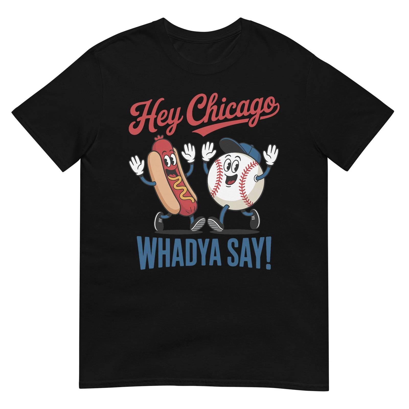 Hey Chicago Whadya Say Baseball Hot Dog Funny 4th of July T-Shirt M