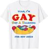 Yeah I'm Gay Got A Yearning for Hot Dogs Funny Meme LGBTQ T-Shirt S-3XL