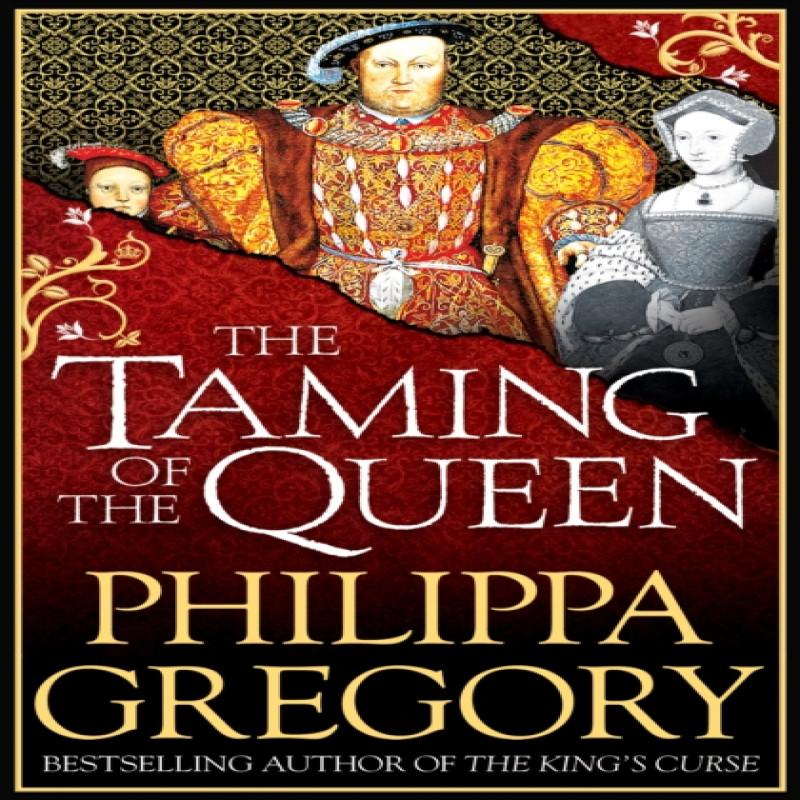 The Taming of the Queen by Philippa Gregory Paperback Book 9781471132995