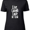 Live Laugh Love Be Kind Fitted Unisexs Ladies T Shirt Vintage Top For Everyday Wear Versatile Graphic Fashion
