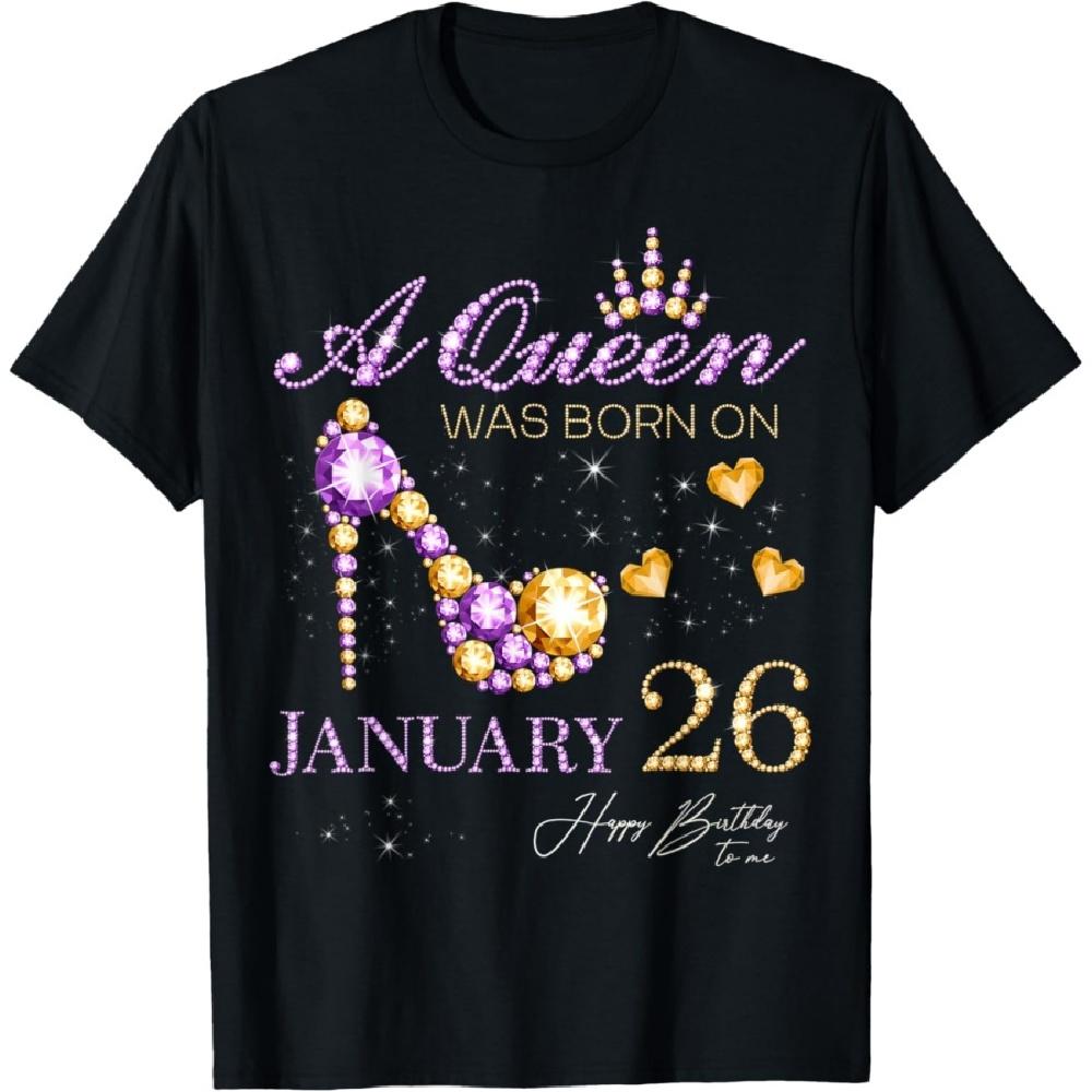 

A Queen Was Born on January 26 Happy Birthday To Me Queen T-Shirt XXXXXL